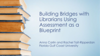 Building Bridges with Librarians Using Assessment as a Blueprint