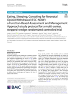 Eating, Sleeping, Consoling for Neonatal Opioid Withdrawal (ESC-NOW): a Function-Based Assessment and Management Approach study protocol for a multi-center, stepped-wedge randomized controlled trial