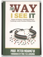 The way I See It: Essays on Kenya's Turbulent Political Landscape Under President William Ruto